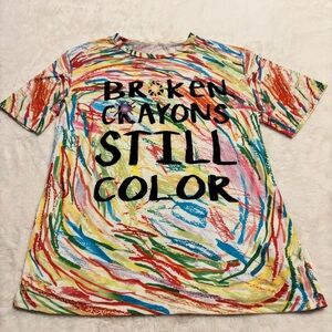 NWOT Vibrant Colorful Statement Top “Broken Crayons Still Color” S Scribble Art